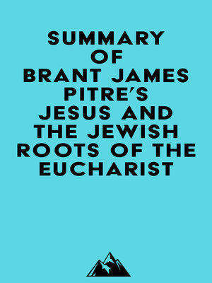 cover image of Summary of Brant James Pitre's Jesus and the Jewish Roots of the Eucharist